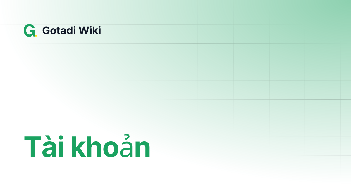 Tài khoản | Gotadi Wiki
